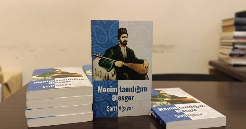 Yazıçı Şərif Ağayarın “Mənim tanıdığım Ələsgər” kitabının təqdimatı olacaq