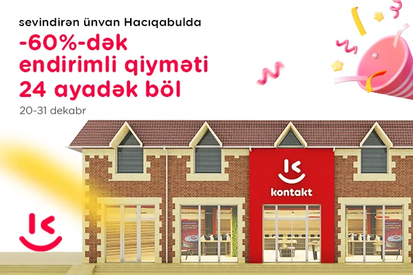 “Kontakt” artıq Hacıqabula gəldi AÇILIŞA ÖZƏL 60%DƏK ENDİRİMLƏR!