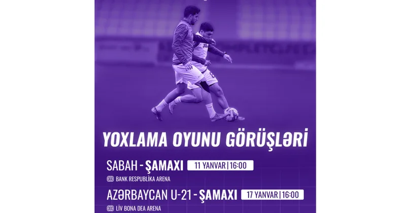 “Şamaxı” “Sabah” və U 21 millisi ilə yoxlama oyunu keçirəcək