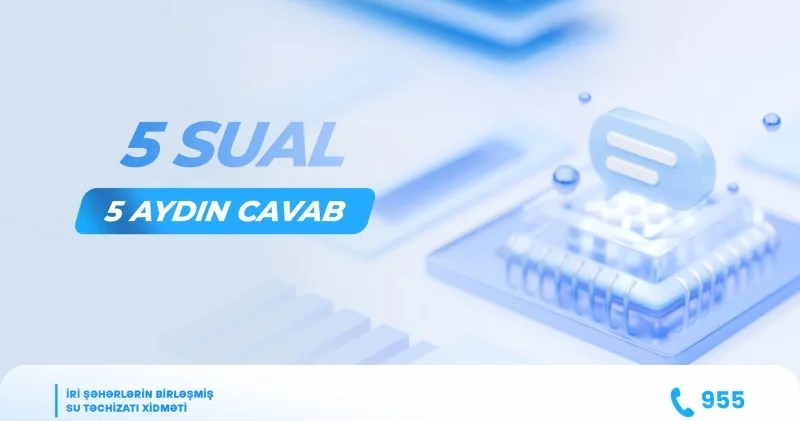 Su təchizatına dair mütəmadi verilən suallar və onların cavabları FOTO