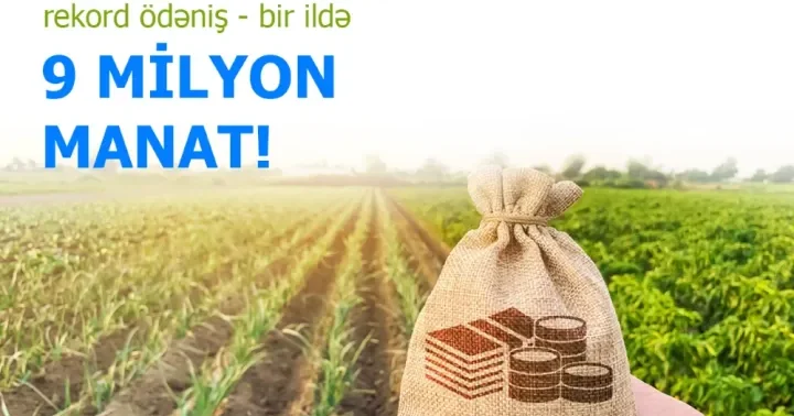 Aqrar sığortadan fermerlərə rekord ödəniş BİR İLDƏ 9 MİLYON MANAT!