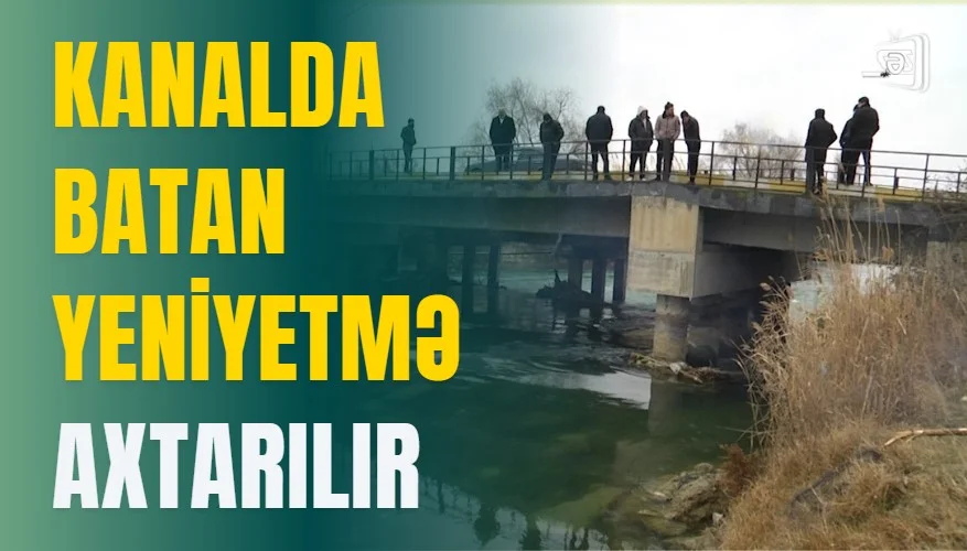 Kanalda batan yeniyetmə axtarılır