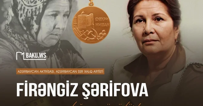 Xalq artisti Firəngiz Şərifovanın anadan olmasından 102 il ötür