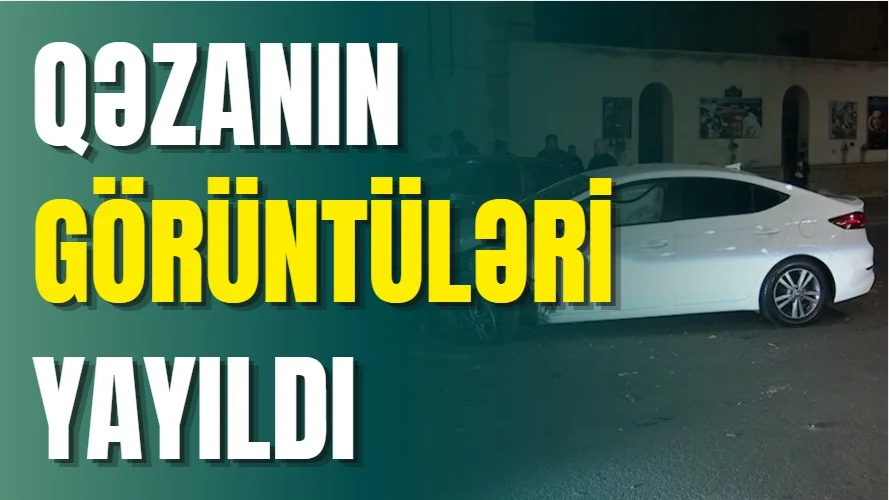 Qəzanın görüntüləri yayıldı