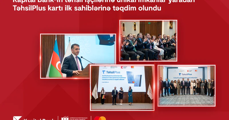 Kapital Bank ın təhsil işçilərinə unikal imkanlar yaradan TəhsilPlus kartı ilk sahiblərinə təqdim olundu