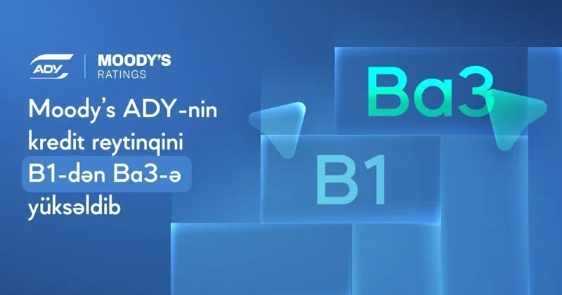 “Moody’s” ADY nin kredit reytinqini yüksəldib