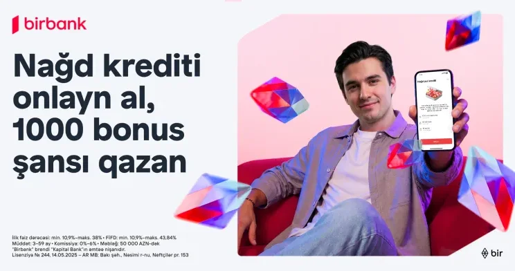 Birbank dan onlayn nağd kredit rəsmiləşdirin, 1000 bonus qazanmaq şansı əldə edin