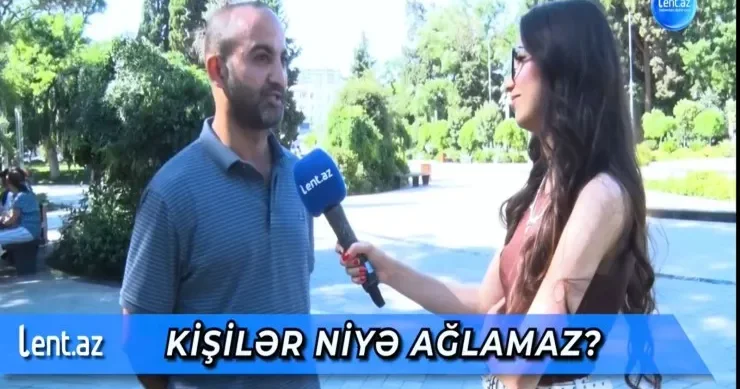 Kişilər niyə ağlamaz? VİDEO