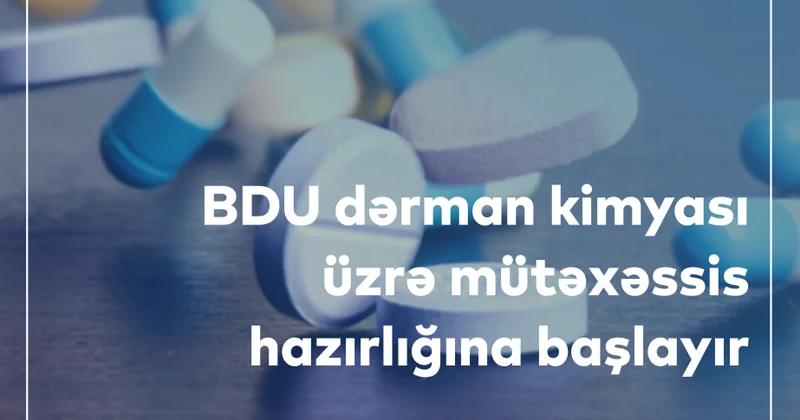BDU dərman kimyası üzrə mütəxəssis hazırlığına başlayır