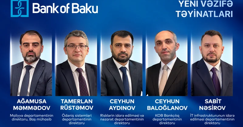 Bank of Baku da departamentlərə yeni təyinatlar var