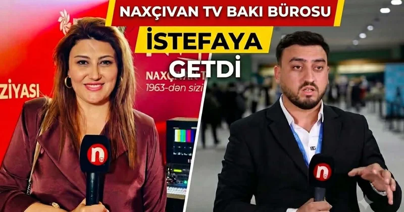 Naxçıvan TV nin Bakı Bürosunda istefalar: Rəhbər və müxbir işdən ayrıldı