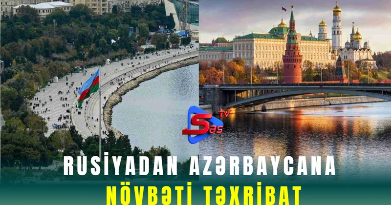 Rusiyadan Azərbaycana növbəti təxribat