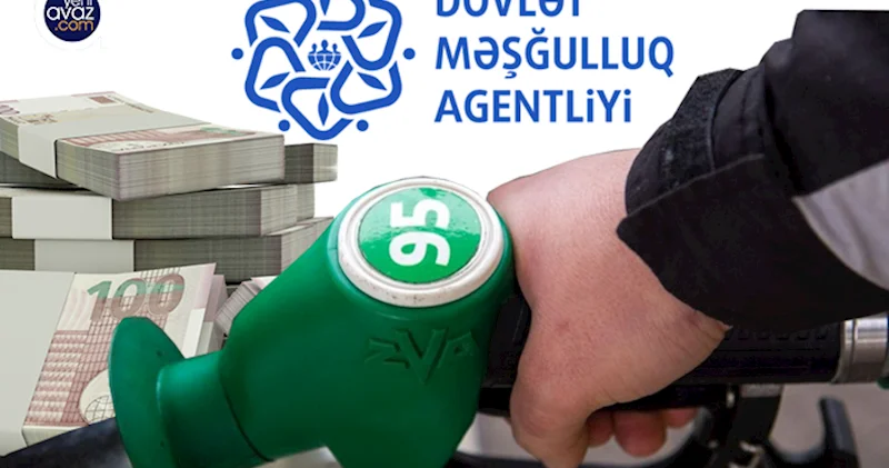 Dövlət Məşğulluq Agentliyi “Azpetrol”dan 137 min manatlıq benzin alacaq