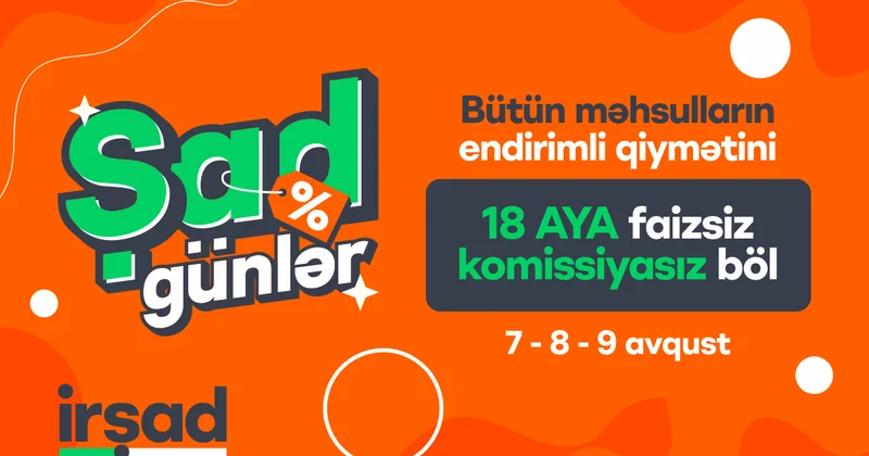 “İrşad”da “Şad Günlər” fürsəti başlayır!