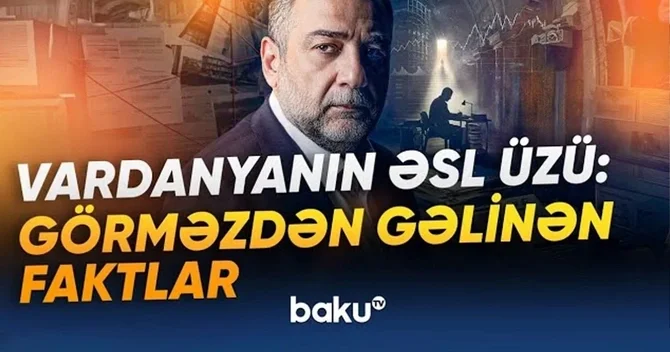 Vardanyanın qaranlıq keçmişi: Amerikalı yazıçı niyə riskli fuquru müdafiə etdi?