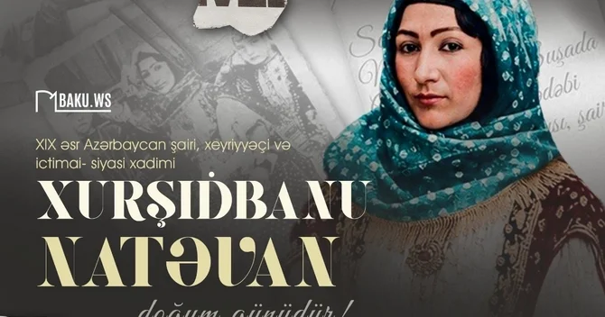 Xurşidbanu Natəvanın doğum günüdür