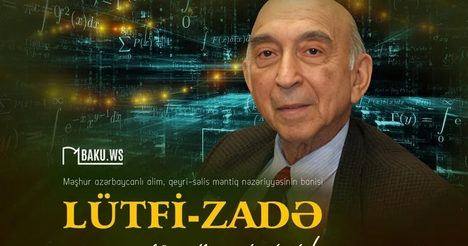 Bu gün Lütfi Zadənin anım günüdür
