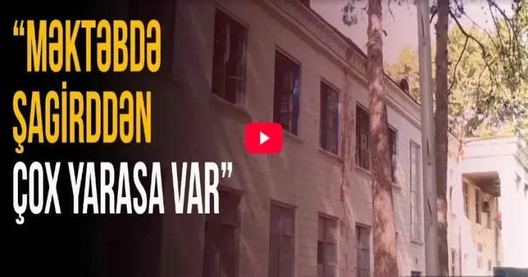 Göyçaydakı bu məktəb şagirdlərin kabusuna çevrilib VİDEO