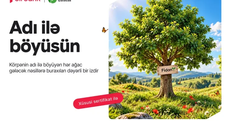Birbank “Adı ilə böyüsün” layihəsi ilə bank sektorunda ilkə imza atıb