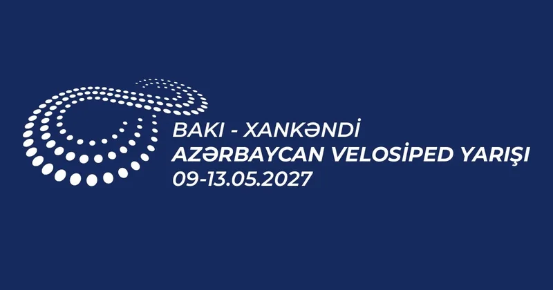 Bakı Xankəndi Azərbaycan Velosiped Yarışının 2027 ci il tarixi açıqlanıb