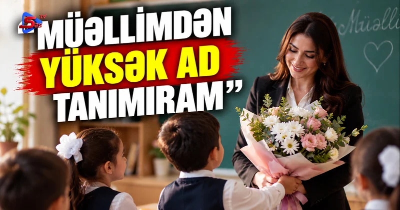 Müəllimdən yüksək ad tanımıram
