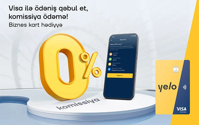 Yelo Mobil POS ilə Visa kartlarından ödənişlərinizi komissiyasız qəbul edin