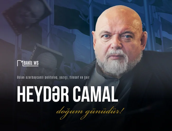 Politoloq və yazıçı Heydər Camalın anadan olmasından 77 il ötür Xəbər saytı Son xəbərlər və Hadisələr