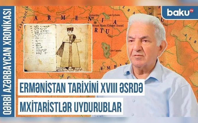 Qərbi Azərbaycan Xronikası: Ermənistan tarixini XVIII əsrdə mxitaristlər uydurublar Xəbər saytı Son xəbərlər və Hadisələr