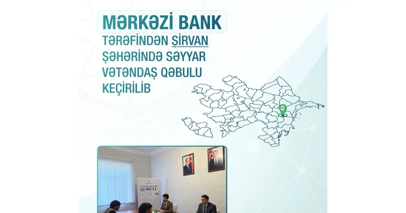 Mərkəzi Bank Şirvanda vətəndaşlarla səyyar görüş keçirib