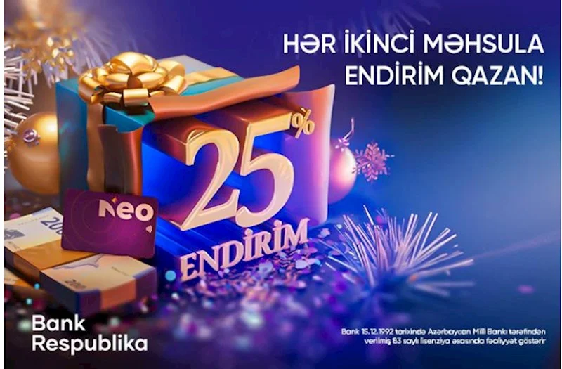 Bank Respublika “2025ci il üçün 25% endirim” kampaniyasına start verdi