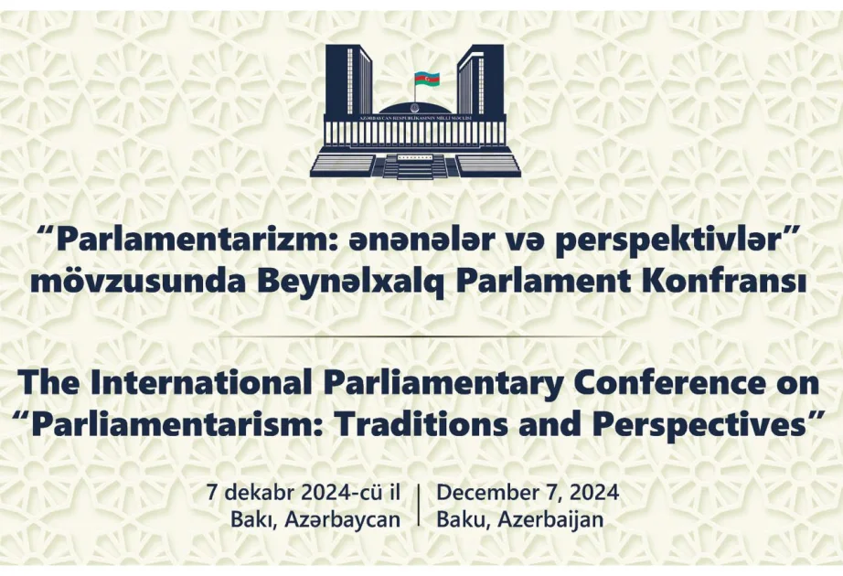 Milli Məclisdə beynəlxalq parlament konfransı keçiriləcək AZƏRTAC