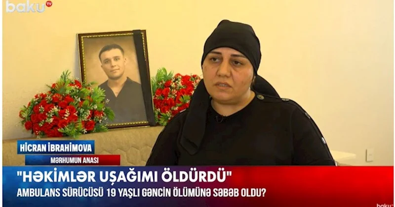 Bir ailənin fəryadı: Gəncin ölümünə ambulans səbəb olub? (VİDEO)