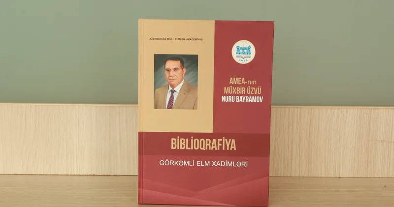 Tanınmış alim və həkim Nuru Bayramovun biblioqrafik göstəricisi işıq üzü görüb