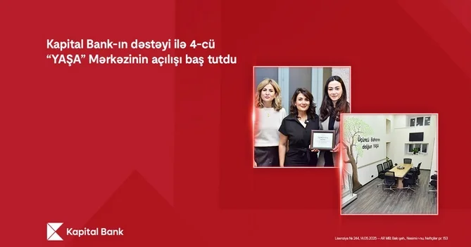 Kapital Bank ın dəstəyi ilə 4 cü YAŞA Mərkəzi istifadəyə verildi