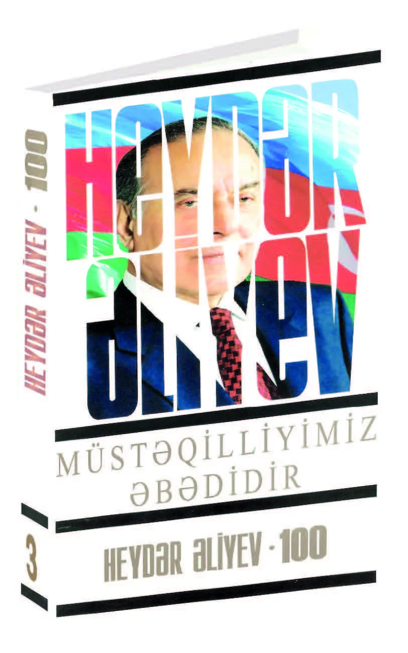 “Heydər Əliyev. Müstəqilliyimiz əbədidir”