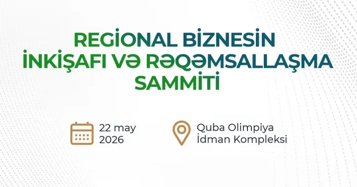 Qubada Regional Biznesin İnkişafı və Rəqəmsallaşma Sammiti keçiriləcək TARİX