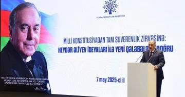 “Milli Konstitusiyadan tam Suverenlik zirvəsinə: Heydər Əliyev ideyaları ilə yeni qələbələrə doğru”