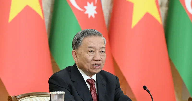 To Lam: Birgə Bəyanat Vyetnam Azərbaycan münasibətlərinin tarixində yeni səhifə açır