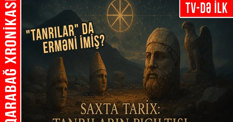 Ermənilərin tanrılar panteonu : Kərkicahandakı mağarada gizlədilən şifrələr
