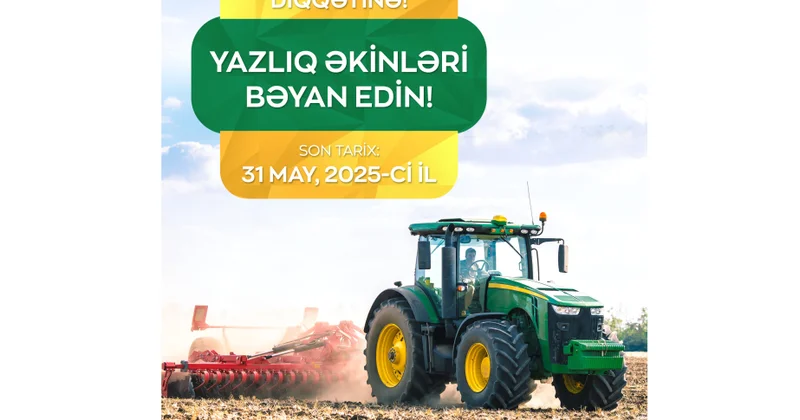 Fermerlərə çağırış: Subsidiya almaq üçün yazlıq əkinlərinizi EKTİS də bəyan edin!