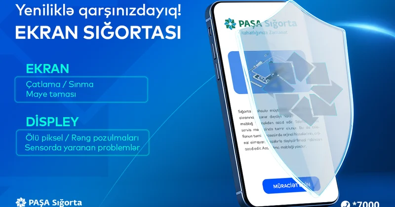PAŞA Sığorta mobil telefonların ekran sığortası üzrə yeni xidmət təklif edir!