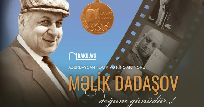 Xalq artisti Məlik Dadaşovun anadan olmasından 102 il ötür
