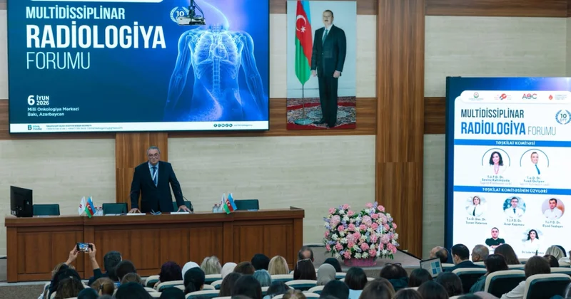 Bakıda “Multidisiplinar Radiologiya Forumu” keçirilib