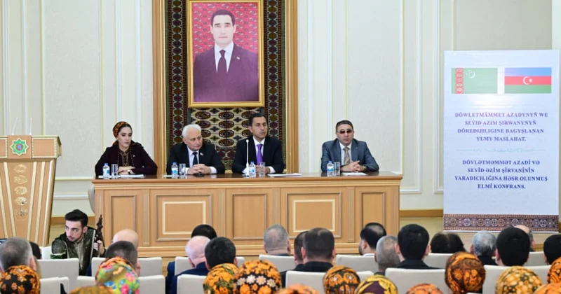 Türkmənistanda Seyid Əzim Şirvani və Dövlətməmməd Azadinin yaradıcılığına həsr olunan elmi konfrans baş tutub