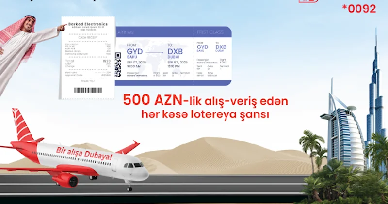 “Bir alışa Dubaya!” “Barkod Electronics”dən möhtəşəm lotereya kampaniyası
