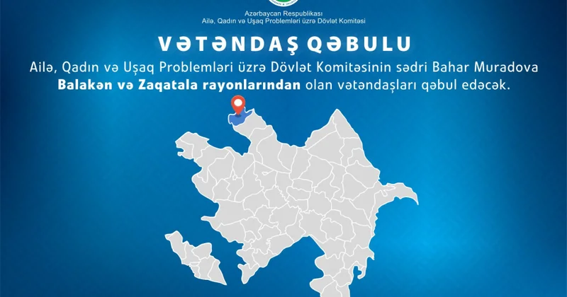 Dövlət Komitəsinin sədri Bahar Muradova Balakən rayonunda vətəndaşlarla görüşəcək