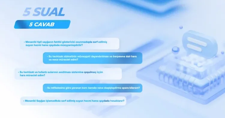 Su təchizatı ilə bağlı ən çox verilən 5 sual və cavab