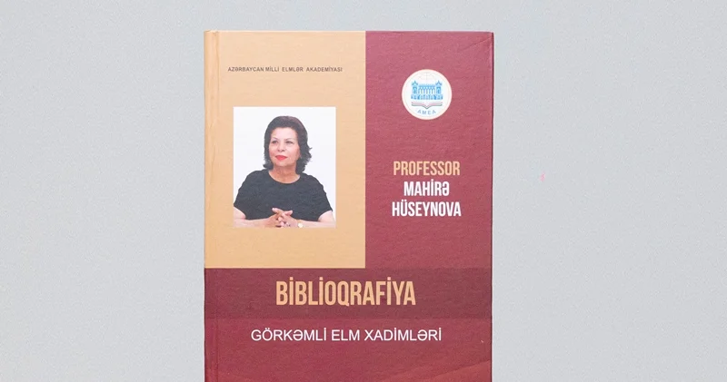 Professor Mahirə Hüseynovanın əsərlərinin biblioqrafiyası çapdan çıxıb