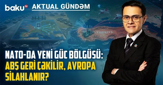 NATO da Türkiyə dövrü başlayır: Ankaranın yeni təhlükəsizlik strategiyası nə vəd edir?