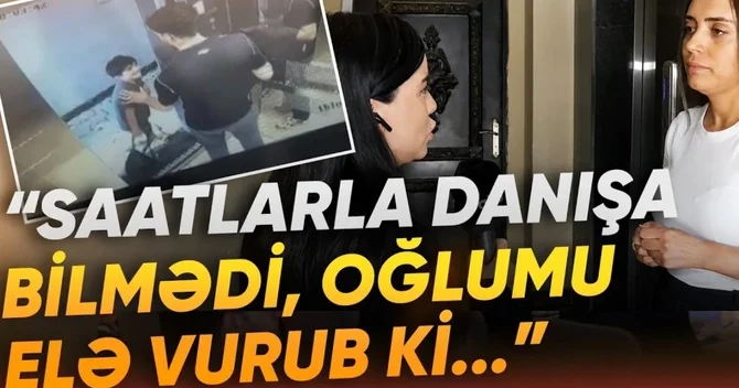 Zorakılığa məruz qalan autizmli uşağın anası baş verənləri danışdı